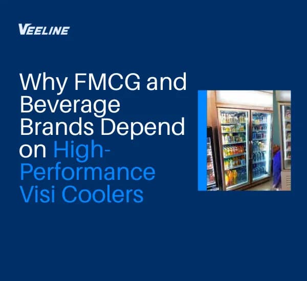 Why FMCG and Beverage Brands Depend on High-Performance Visi Coolers
